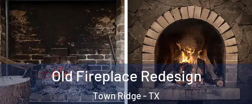 Old Fireplace Redesign Town Ridge - TX