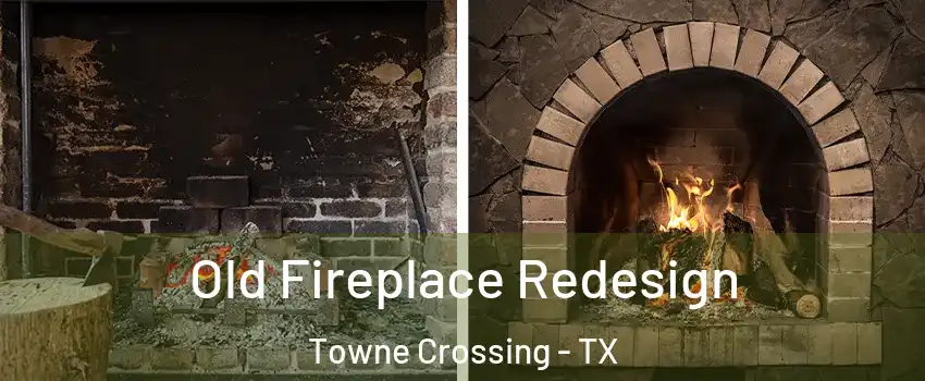 Old Fireplace Redesign Towne Crossing - TX
