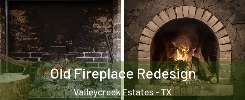 Old Fireplace Redesign Valleycreek Estates - TX
