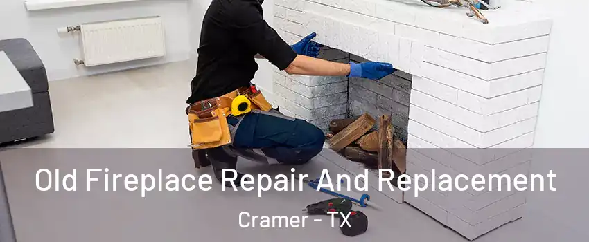 Old Fireplace Repair And Replacement Cramer - TX