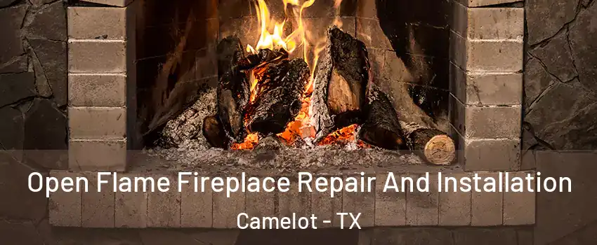 Open Flame Fireplace Repair And Installation Camelot - TX