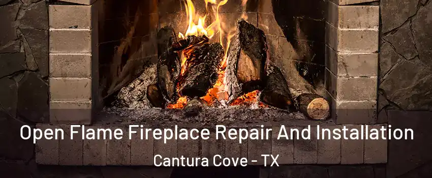 Open Flame Fireplace Repair And Installation Cantura Cove - TX