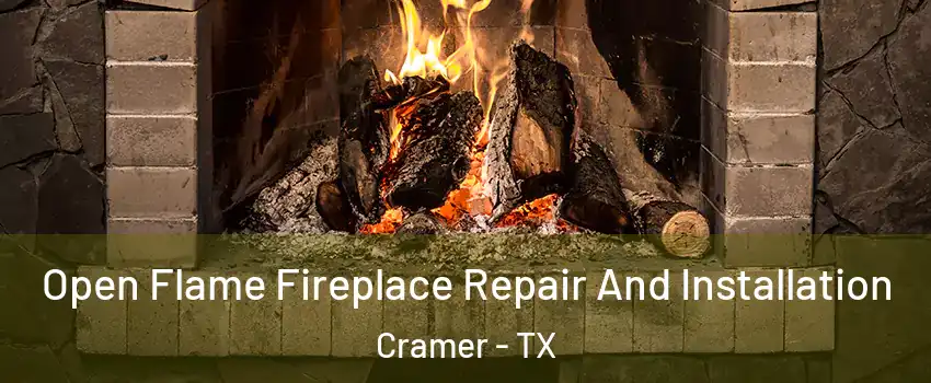 Open Flame Fireplace Repair And Installation Cramer - TX