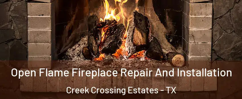Open Flame Fireplace Repair And Installation Creek Crossing Estates - TX