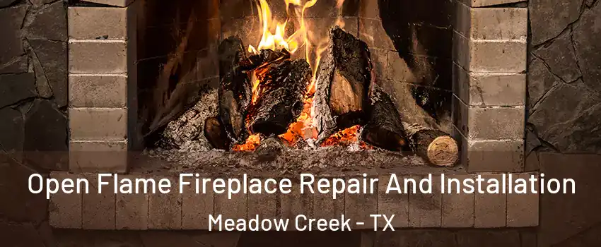 Open Flame Fireplace Repair And Installation Meadow Creek - TX