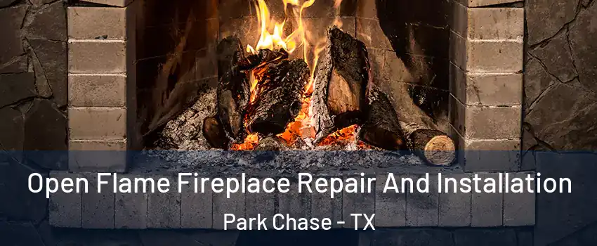 Open Flame Fireplace Repair And Installation Park Chase - TX