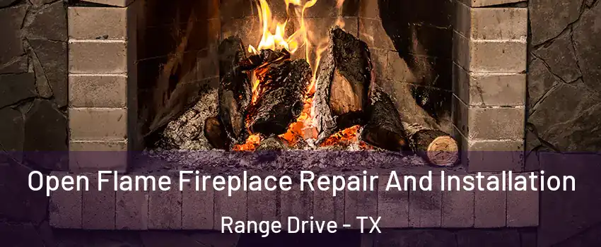 Open Flame Fireplace Repair And Installation Range Drive - TX