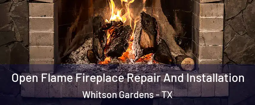 Open Flame Fireplace Repair And Installation Whitson Gardens - TX
