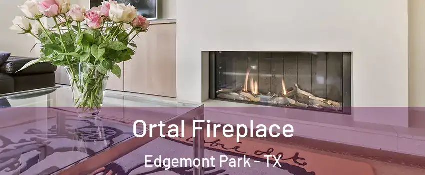 Ortal Fireplace Edgemont Park - TX