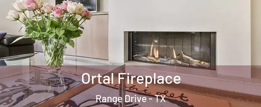 Ortal Fireplace Range Drive - TX