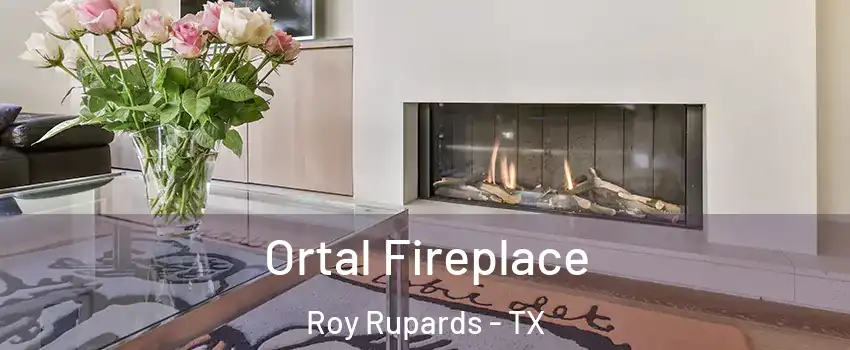 Ortal Fireplace Roy Rupards - TX