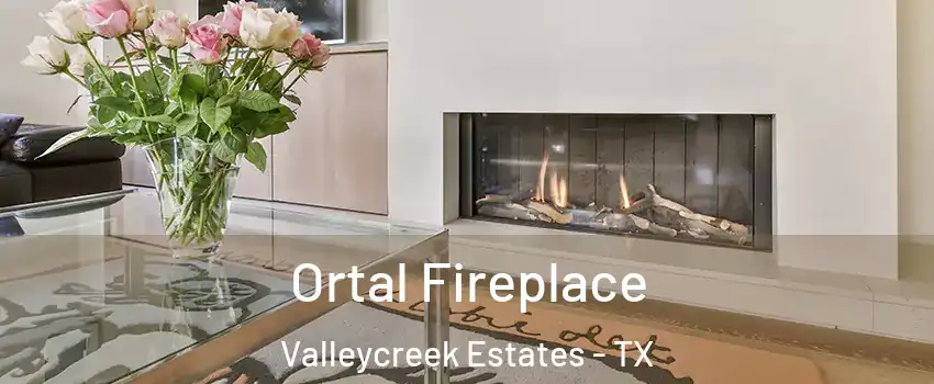 Ortal Fireplace Valleycreek Estates - TX