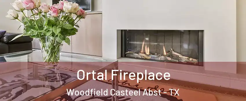 Ortal Fireplace Woodfield Casteel Abst - TX