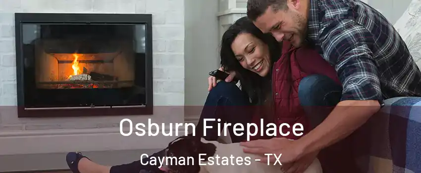 Osburn Fireplace Cayman Estates - TX