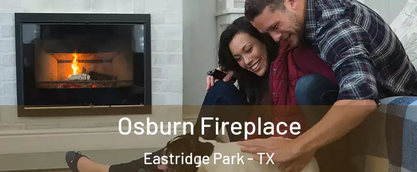 Osburn Fireplace Eastridge Park - TX