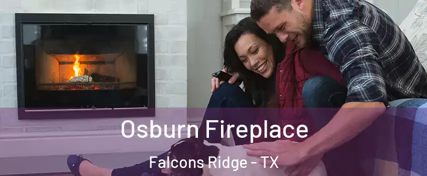Osburn Fireplace Falcons Ridge - TX