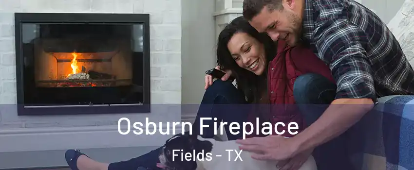 Osburn Fireplace Fields - TX