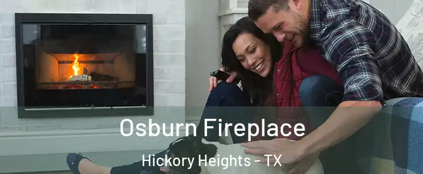 Osburn Fireplace Hickory Heights - TX
