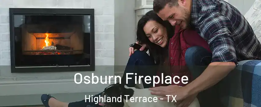 Osburn Fireplace Highland Terrace - TX