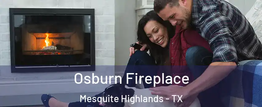 Osburn Fireplace Mesquite Highlands - TX