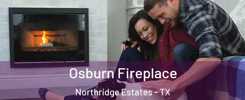 Osburn Fireplace Northridge Estates - TX