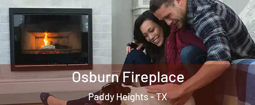Osburn Fireplace Paddy Heights - TX
