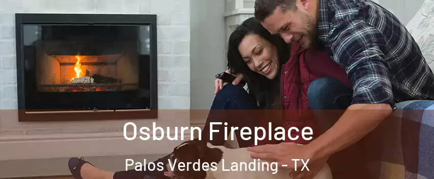 Osburn Fireplace Palos Verdes Landing - TX