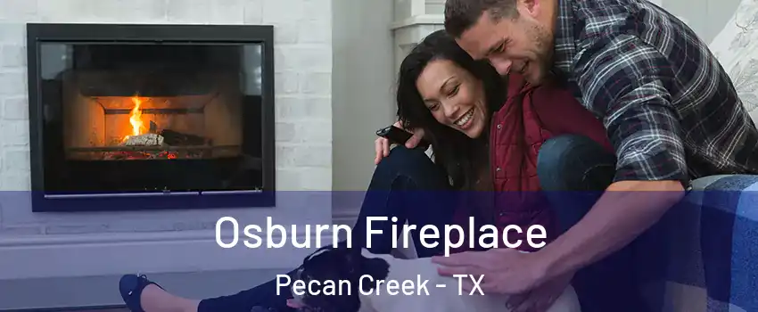 Osburn Fireplace Pecan Creek - TX