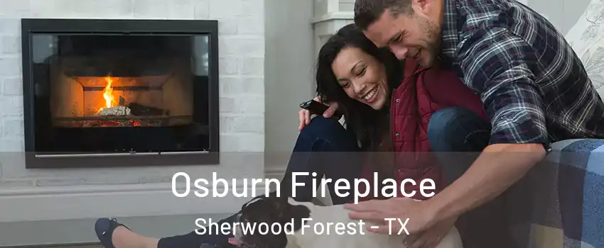 Osburn Fireplace Sherwood Forest - TX