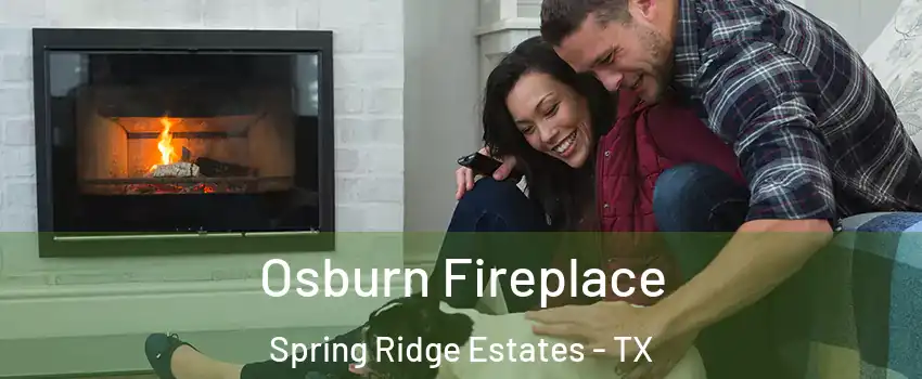 Osburn Fireplace Spring Ridge Estates - TX