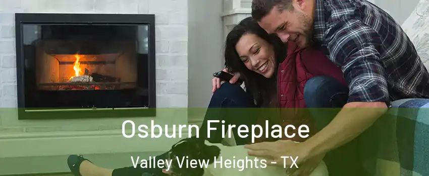 Osburn Fireplace Valley View Heights - TX