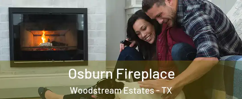 Osburn Fireplace Woodstream Estates - TX