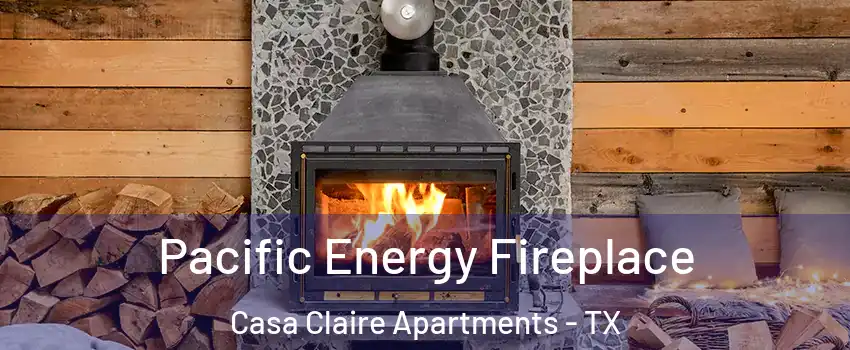 Pacific Energy Fireplace Casa Claire Apartments - TX