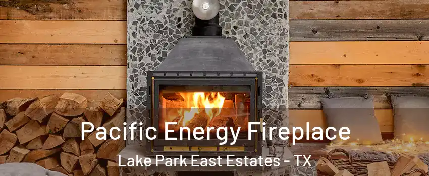 Pacific Energy Fireplace Lake Park East Estates - TX