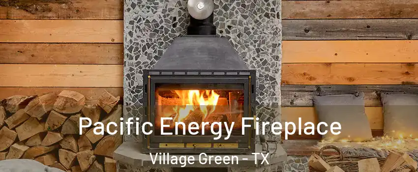 Pacific Energy Fireplace Village Green - TX
