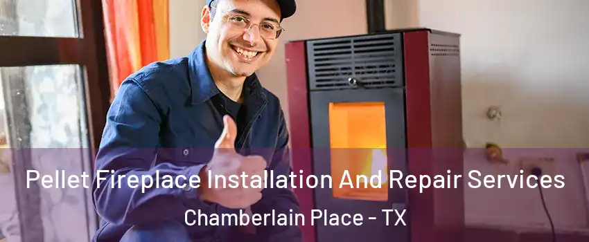 Pellet Fireplace Installation And Repair Services Chamberlain Place - TX