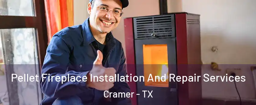 Pellet Fireplace Installation And Repair Services Cramer - TX