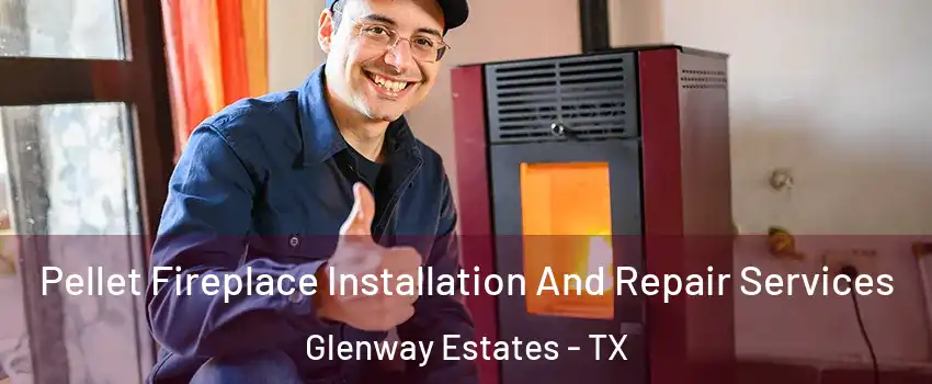 Pellet Fireplace Installation And Repair Services Glenway Estates - TX