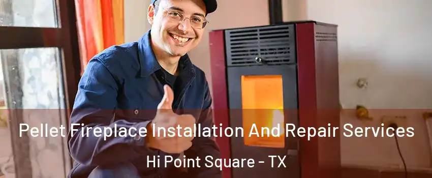 Pellet Fireplace Installation And Repair Services Hi Point Square - TX