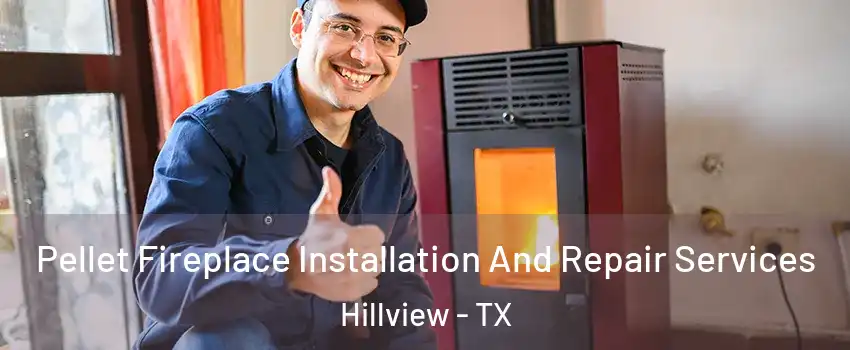 Pellet Fireplace Installation And Repair Services Hillview - TX