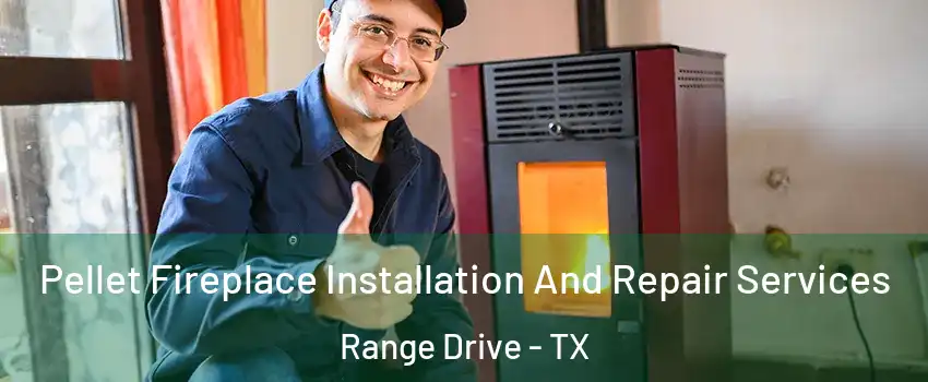 Pellet Fireplace Installation And Repair Services Range Drive - TX