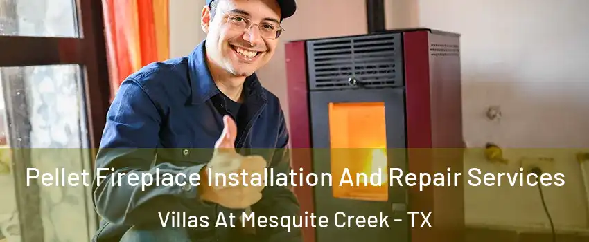 Pellet Fireplace Installation And Repair Services Villas At Mesquite Creek - TX