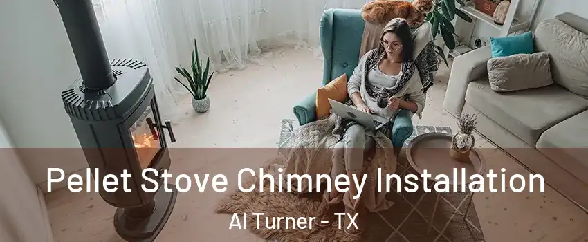 Pellet Stove Chimney Installation Al Turner - TX