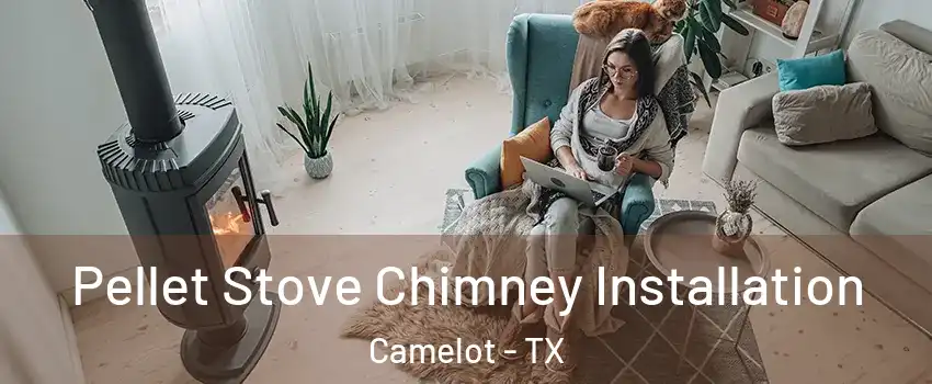 Pellet Stove Chimney Installation Camelot - TX
