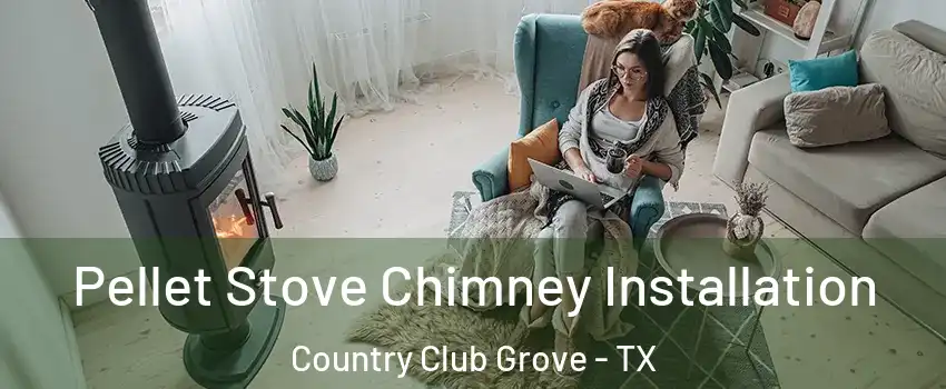 Pellet Stove Chimney Installation Country Club Grove - TX
