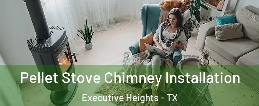Pellet Stove Chimney Installation Executive Heights - TX