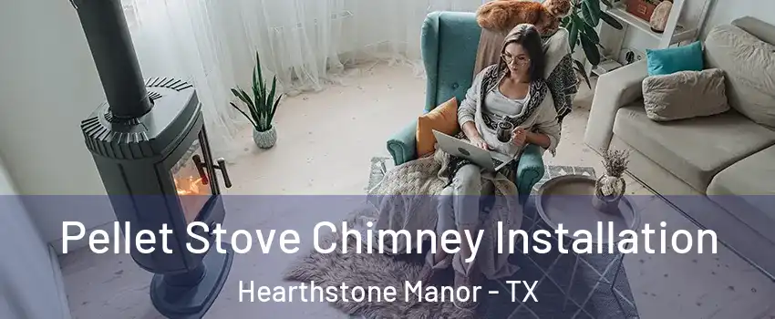 Pellet Stove Chimney Installation Hearthstone Manor - TX