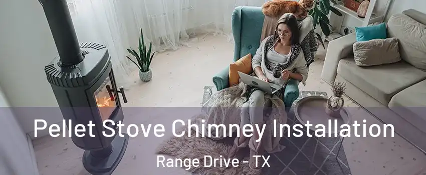 Pellet Stove Chimney Installation Range Drive - TX