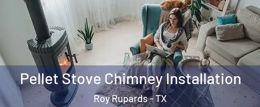 Pellet Stove Chimney Installation Roy Rupards - TX