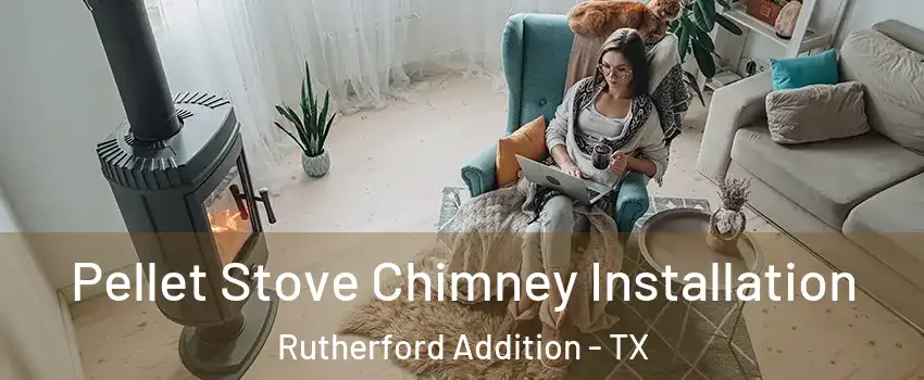 Pellet Stove Chimney Installation Rutherford Addition - TX